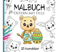 Malbuch Ostern mit Filli - 20 grosse Lieblings Ausmalbilder für Kinder ab 3 Jahren: Niedliche Ausmalbilder passend zu den Kinderliedern der Knuddlbären