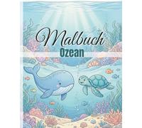Malbuch Ozeantiere: Tauche ab! Mein großes Ozean-Malbuch
