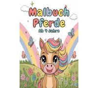 Malbuch Pferde Ab 4 Jahre: 50 Niedliche Ausmalbilder von Fohlen, Reitern und Pferdeabenteuern für junge Pferdefans