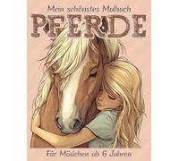 Malbuch Pferde ab 6 Jahren | 40 Wunderschöne Pferdemotive für Mädchen zum Ausmalen & Entspannen