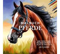 Malbuch Pferde: Die Welt des Pferdesports zum Ausmalen