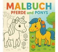 Malbuch Pferde & Ponys - Ausmalspaß für Kinde: 25 liebevoll gezeichnete Ausmalbilder mit Pferden, Ponys, Ställen & Koppeln - Für Kinder ab 3 Jahren