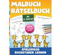 Malbuch Rätselbuch ab 4 Jahren - Spielerisch Buchstaben lernen: Nachspuren, Schreiben, Ausmalen, Rätseln zu jedem Buchstaben | Dickes Vorschulbuch im Großformat