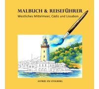 Malbuch & Reiseführer: Westliches Mittelmeer, Cadiz und Lissabon