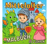 "Malbuch Ritter, Drachen & Prinzessinnen: Mittelalter zum Ausmalen für Kinder ab 3 Jahren