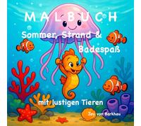 MALBUCH Sommer, Strand & Badespaß: mit lustigen Tieren