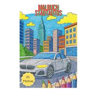 Malbuch - Stadt Autos: 20 Ausmalmotive mit Autos in der Großstadt für Kinder und Erwachsene