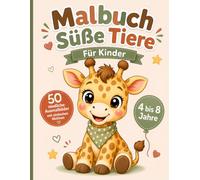 Malbuch Süße Tiere für Kinder: 50 niedliche Tiermotive zum Ausmalen | Große Ausmalflächen | Einfache Motive | Dicke Linien | Das perfekte Geschenk für Mädchen und Jungen von 4-8 Jahren