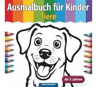 Malbuch - Süße Tiere für Kinder ab 3 Jahren: Kreatives Ausmalbuch mit großen Linien, einfachen Motiven und freundlichen Tieren zur Förderung von Konzentration und Feinmotorik