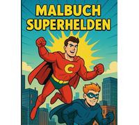 Malbuch Superhelden: Coole Supermenschen mit Superkräften - Ausmalspaß für Jungen & Mädchen
