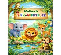 Malbuch Tier-Abenteuer- Ein fröhliches Malbuch für Kinder von 1-6 Jahren 36 Bilder: Zoo, Tierpark, Dschungel