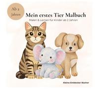 Malbuch Tiere ab 2 Jahren - Spielerisch malen & erste Wörter lernen (für Jungen & Mädchen): Malen & Lernen für Kinder ab 2 Jahren