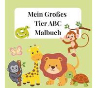 Malbuch Tiere ABC: ABC-Tierausmalbuch - Tiere von A bis Z! Entdecke 26 liebevoll gestaltete Tiermotive, von Affe bis Zebra. Ideal zum Lernen des ... bedruckt - kein Durchdrücken der Farben!