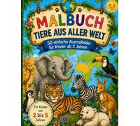 Malbuch Tiere aus aller Welt: 50 einfache Ausmalbilder für Kinder ab 2 Jahren (Malbücher)