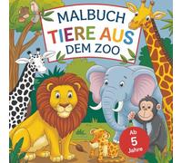 Malbuch Tiere aus dem Zoo (für Kinder ab 5 Jahre)
