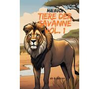 Malbuch - Tiere der Savanne Vol. 1: ab 4 Jahren