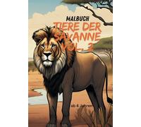 Malbuch - Tiere der Savanne Vol. 2 - ab 4 Jahren: 2. Auflage jetzt auch für Fasermaler und Fineliner geeignet.