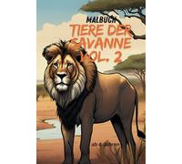Malbuch - Tiere der Savanne Vol. 2: ab 4 Jahren