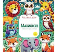 Malbuch Tiere unserer Welt - Coloring book - animals of our world - ab 3 Jahren- 40 schöne kindgerechte Motive - perfekt für Jungs und Mädels geeignet