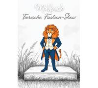 Malbuch "Tierische Fashion-Show": Dein tierisches Malbuch voller Mode und Spaß!