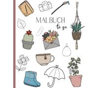 Malbuch to go: Malbuch für unterwegs | Perfekt für Erwachsene zur Entspannung, zum Stressabbau und für kreative Auszeiten