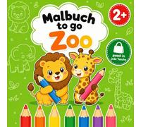 Malbuch to go - Zoo: Mein erstes Malbuch für Kleinkinder ab 2 Jahren mit extra dicken Linien | Einfache Tiere, Löwe, Elefant & Giraffe | Ideales ... to go - kreativer Spaß für unterwegs)