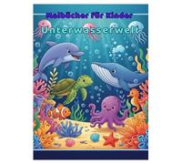Malbuch Unterwasserwelt: Unterwasserwelt / Malbuch für Kinder / Unterwassertiere / A4 Format / 40 ausmalbare Seiten