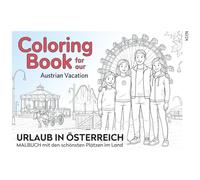 Malbuch - Urlaub in Österreich - mit den schönsten Plätzen im Land: Coloring Book Austria Vacation Advanced - Kids (age 6 - 15 years) for girls & ... / Graz / Klagenfurt / Linz / Hallstatt