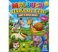 Malbuch Verrückte Tiere: Gibt´s doch nicht - Teil 1 (Kleine Entdecker - Malen & Lernen)