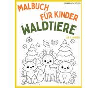 Malbuch "Waldtiere" für Kinder ab 2 Jahren: Malbuch mit den Tieren des Waldes zur Förderung der kindlichen Entwicklung