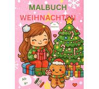 Malbuch Weihnachten: Ein zauberhaftes Weihnachts-Malbuch für Mädchen ab 4 Jahren
