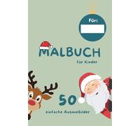Malbuch Weihnachten für Kinder 50 einfache Ausmalbilder