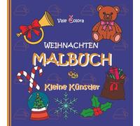 Malbuch Weihnachten - Kleine Künstler: 50 große Weihnachtsmotive zum Ausmalen und Kritzeln für Fantasie und Kreativität an; Spielerische Entwicklung von Feinmotorik und Konzentration