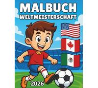 Malbuch Weltmeisterschaft 2026: 52 lustige Bilder voller Fußball Abenteuer