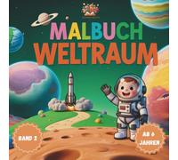 Malbuch Weltraum - Band 2: Neue Raumfahrt-Abenteuer zum Ausmalen für Kinder ab 6 Jahren | Mehr Raketen, Planeten, Rover & Weltraum-Szenen