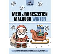 Malbuch Winter ab 2 Jahren: 44 große und einfache Wintermotive für Kleinkinder | Schnee, Tiere & Weihnachtsmotive (leelu Jahreszeiten-Malbücher)