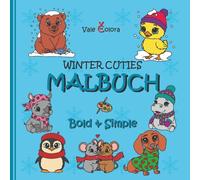 Malbuch Winter Cuties - Bold & Simple: 50 winterliche handgezeichnete Tiermotive für Kinder, Jugendliche und Erwachsene; Hinreißende Ausmalbilder im "bold - easy" - Stil