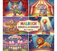 Malbuch Zirkus & Jahrmarkt ab 3 Jahren: 40 einzigartige Ausmalbilder für Jungen und Mädchen. Malen lernen mit Spaß!: In der Manege, Zirkustiere, ... Leckereien & Spaß | Kindermalbuch mit extra