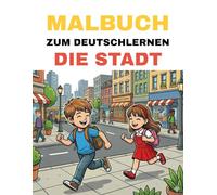 Malbuch zum Deutschlernen - Stadtorte & Plätze: Male wichtige Orte der Stadt und lerne ihre deutschen Namen spielerisch