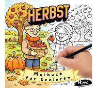 Malbuch zum Herbst für Senioren: 40 herbstliche Motive in verschiedenen Schwierigkeitsgraden zum Ausmalen