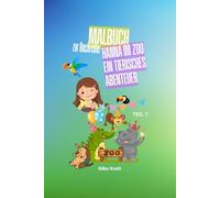 Malbuch zum Kinderbuch, Hanna im Zoo ein tierisches Abenteuer: Teil 7