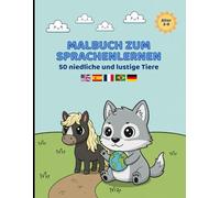 MALBUCH ZUM SPRACHENLERNEN: 50 niedliche und lustige Tiere