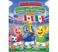 Malbuch zur Fussball Weltmeisterschaft 2026: Ausmalbuch für Kinder - Dino-Fußball, Weltmeisterschaft & fantasievoller Malspaß