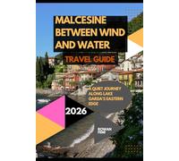 MALCESINE BETWEEN WIND AND WATER: A QUIET JOURNEY ALONG LAKE GARDA’S EASTERN EDGE