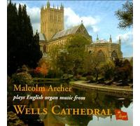 Malcolm Archer - Organ Music from Wells Cathedral