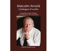 Malcolm Arnold: Catalogue of works