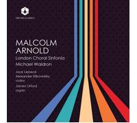London Choral Sinfonia - Jack Liebeck, violon - Alexander Sitkovetsky - James Orford, orgue - Malcolm Arnold