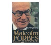 Malcolm Forbes: The Man Who Had Everything