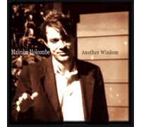 Malcolm Holcombe - Another Wisdom