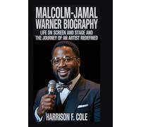 Malcolm-jamal Warner biography: Life on Screen and Stage and the Journey of an Artist Redefined (Harrison biography)